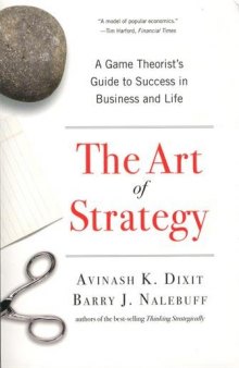 The Art of Strategy: A Game Theorist’s Guide to Success in Business and Life