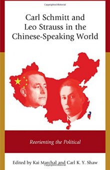 Carl Schmitt and Leo Strauss in the Chinese-Speaking World: Reorienting the Political