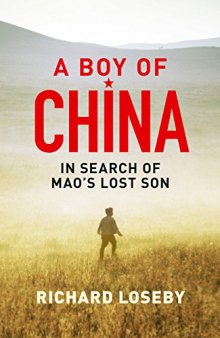 A Boy of China: In Search of Mao’s Lost Son