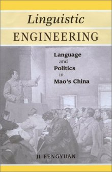 Linguistic Engineering: Language and Politics in Mao’s China