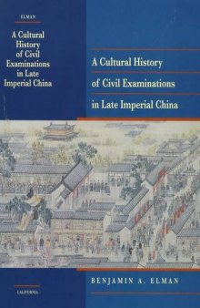 A Cultural History of Civil Examinations in Late Imperial China