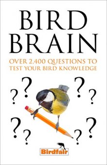 Bird Brain: Over 2,400 Questions to Test Your Bird Knowledge