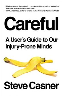 Careful: A User’s Guide to Our Injury-Prone Minds