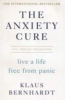 The Anxiety Cure: The Life-Changing Programme to Stop Panic Attacks and Anxiety Fast
