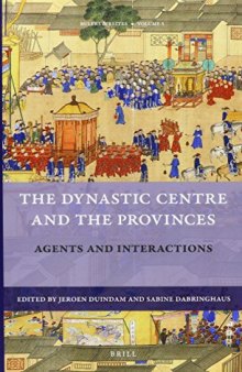 The Dynastic Centre and the Provinces: Agents and Interactions