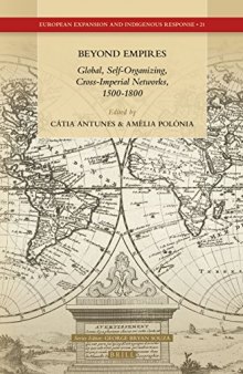 Beyond Empires: Global, Self-Organizing, Cross-Imperial Networks, 1500–1800