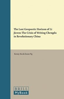 The Lost Geopoetic Horizon of Li Jieren: The Crisis of Writing Chengdu in Revolutionary China
