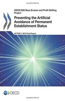 Preventing the Artificial Avoidance of Permanent Establishment Status, Action 7-2015 Final Report.