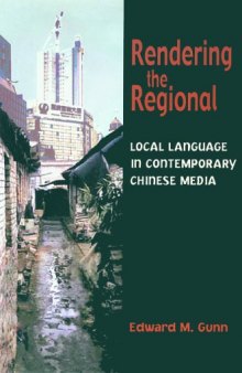 Rendering the Regional: Local Language in Contemporary Chinese Media