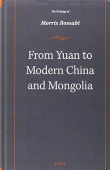 From Yuan to Modern China and Mongolia: The Writings of Morris Rossabi