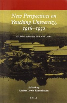 New Perspectives on Yenching University, 1916–1952: A Liberal Education for a New China