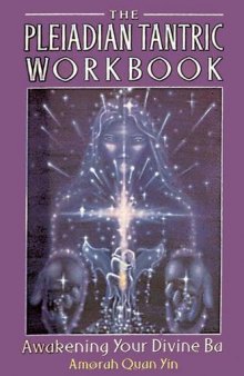 Pleiadian Tantric book 2: Workbook: Awakening Your Divine Ba