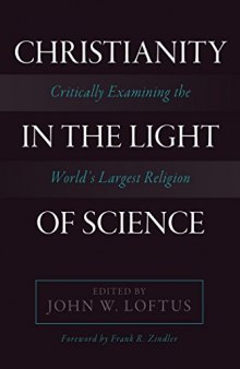 Christianity in the Light of Science: Critically Examining the World’s Largest Religion