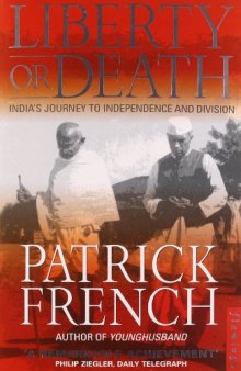 Liberty or Death: India’s Journey to Independence and Division