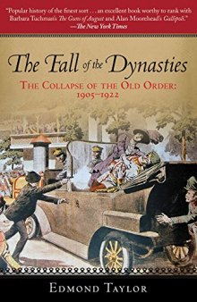 The Fall of the Dynasties: The Collapse of the Old Order: 1905–1922