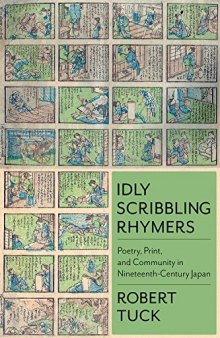 Idly Scribbling Rhymers: Poetry, Print, and Community in Nineteenth-Century Japan