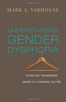 Understanding Gender Dysphoria: Navigating Transgender Issues in a Changing Culture