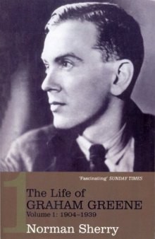 The Life Of Graham Greene Volume 1: 1904-1939