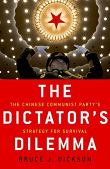 The Dictator’s Dilemma: The Chinese Communist Party’s Strategy for Survival