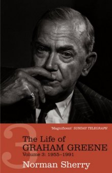 The Life of Graham Greene Volume Three: 1955 - 1991