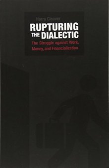 Rupturing the Dialectic: The Struggle against Work, Money, and Financialization