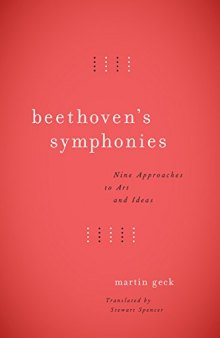 Beethoven’s Symphonies: Nine Approaches to Art and Ideas