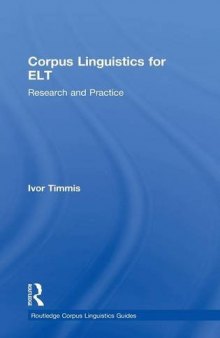 Corpus Linguistics for ELT: Research and Practice