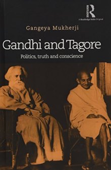 Gandhi and Tagore: Politics, Truth and Conscience