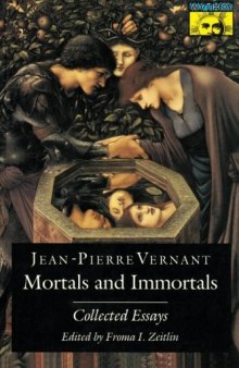 Mortals and Immortals. Collected Essays