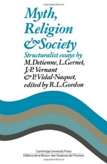 Myth, Religion and Society Structuralist essays