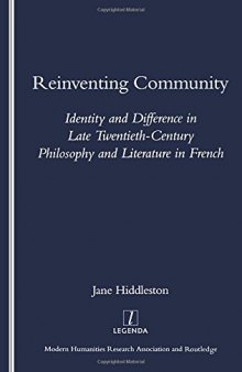 Reinventing Community: Identity and Difference in Late Twentieth-century Philosophy and Literature in French