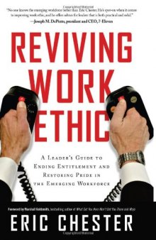 Reviving Work Ethic: A Leader’s Guide to Ending Entitlement and Restoring Pride in the Emerging Workforce