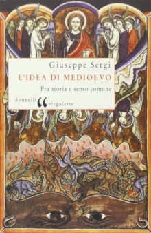 L’idea di Medioevo. Fra storia e senso comune