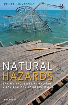 Natural Hazards: Earth’s Processes as Hazards, Disasters, and Catastrophes
