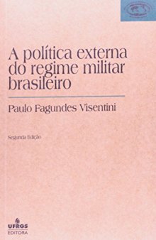 A Política Externa do Regime Militar Brasileiro