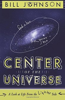 Center of the Universe: A Look at Life From the Lighter Side