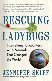 Rescuing Ladybugs: Inspirational Encounters with Animals That Changed the World