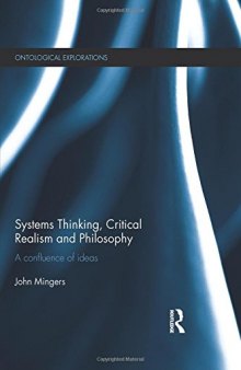 Systems Thinking, Critical Realism and Philosophy: A Confluence of Ideas