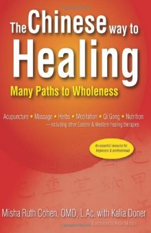 The Chinese Way to Healing: Many Paths to Wholeness