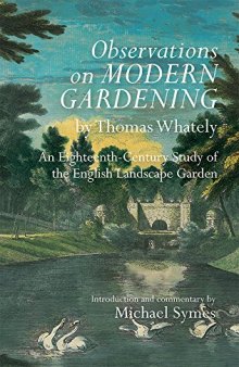 Observations on Modern Gardening, by Thomas Whately: An Eighteenth-Century Study of the English Landscape Garden