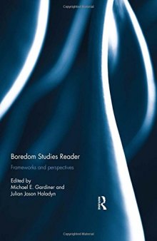 Boredom Studies Reader: Frameworks and Perspectives