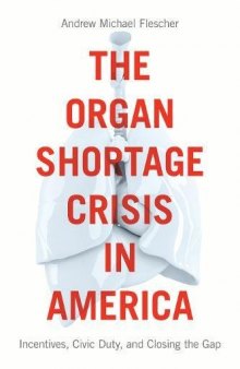 The Organ Shortage Crisis in America: Incentives, Civic Duty, and Closing the Gap