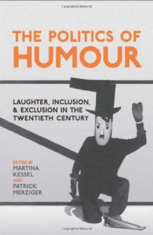 The Politics of Humour: Laughter, Inclusion, and Exclusion in the Twentieth Century