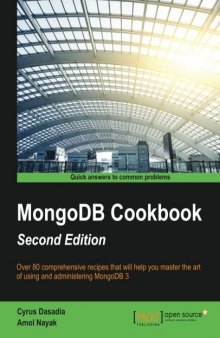 MongoDB Cookbook: Over 80 comprehensive recipes that will help you master the art of using and administering MongoDB 3