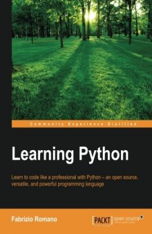 Learning Python : learn to code like a professional with Python--an open source, versatile, and powerful programming language