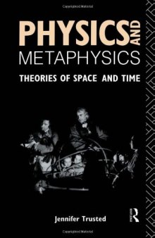 Physics and Metaphysics: Theories of Space and Time