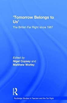 Tomorrow Belongs to Us: The British Far Right Since 1967