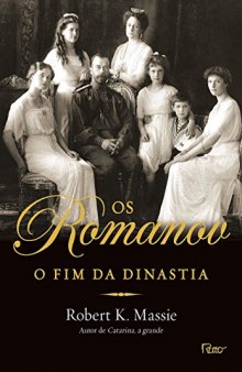 Os Romanov - O Fim Da Dinastia