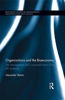 Organizations and the Bioeconomy : The Management and Commodification of the Life Sciences