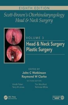 Scott-Brown’s Otorhinolaryngology and Head and Neck Surgery: Volume 3: Head and Neck Surgery, Plastic Surgery